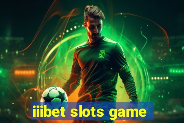 iiibet slots game